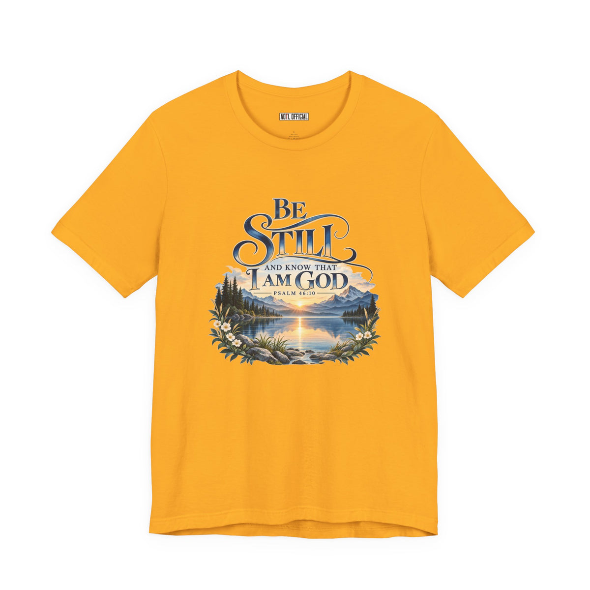 Be Still & Know – Psalm 46:10 Christian T-shirt