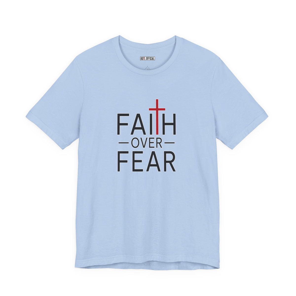 Faith Over Fear Christian T-Shirt