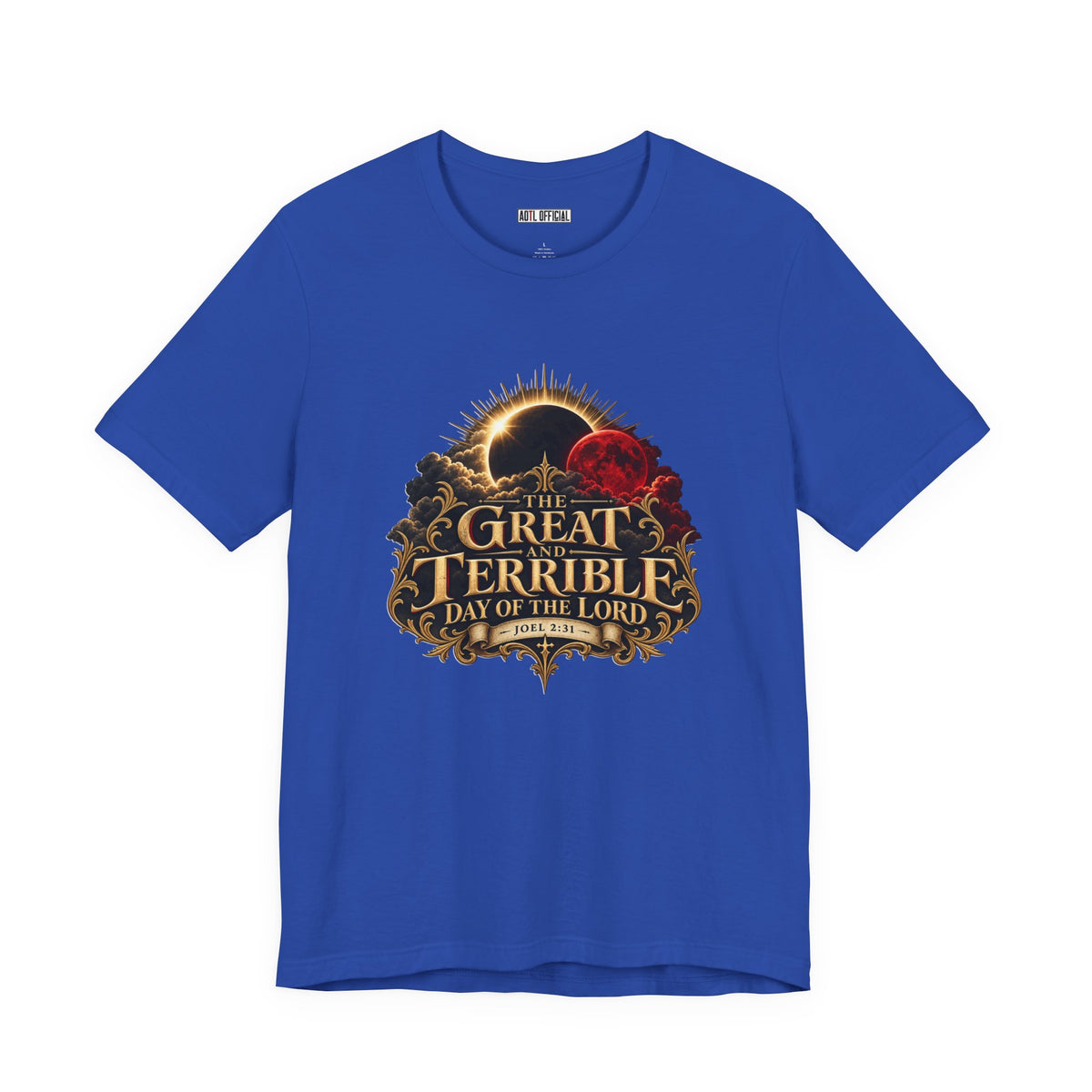 The Great and Terrible Day of the Lord — Joel 2:31  Christian T-shirt
