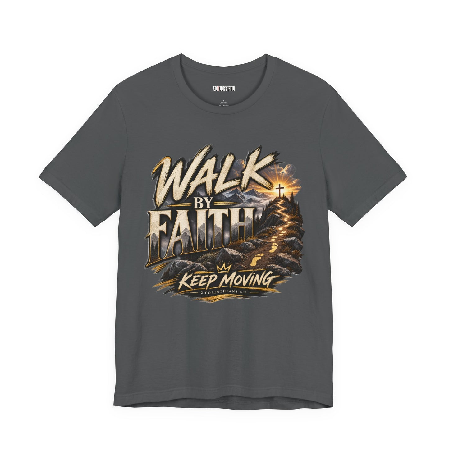 Walk by Faith – Keep Moving Christian T-shirt