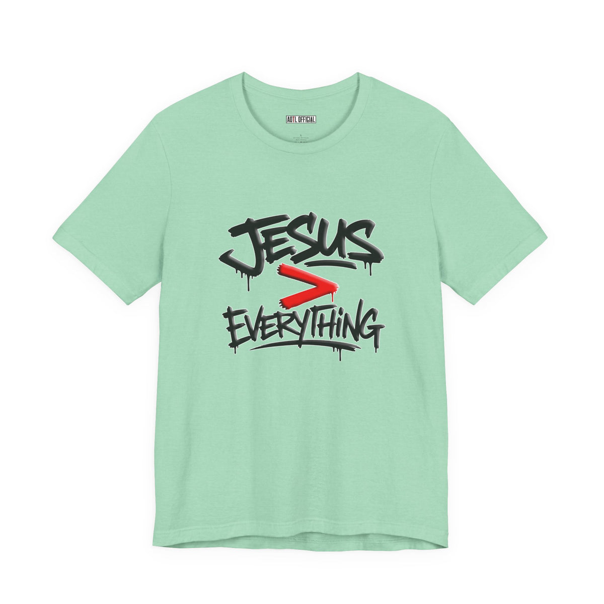 Jesus > Everything Christian T-Shirt