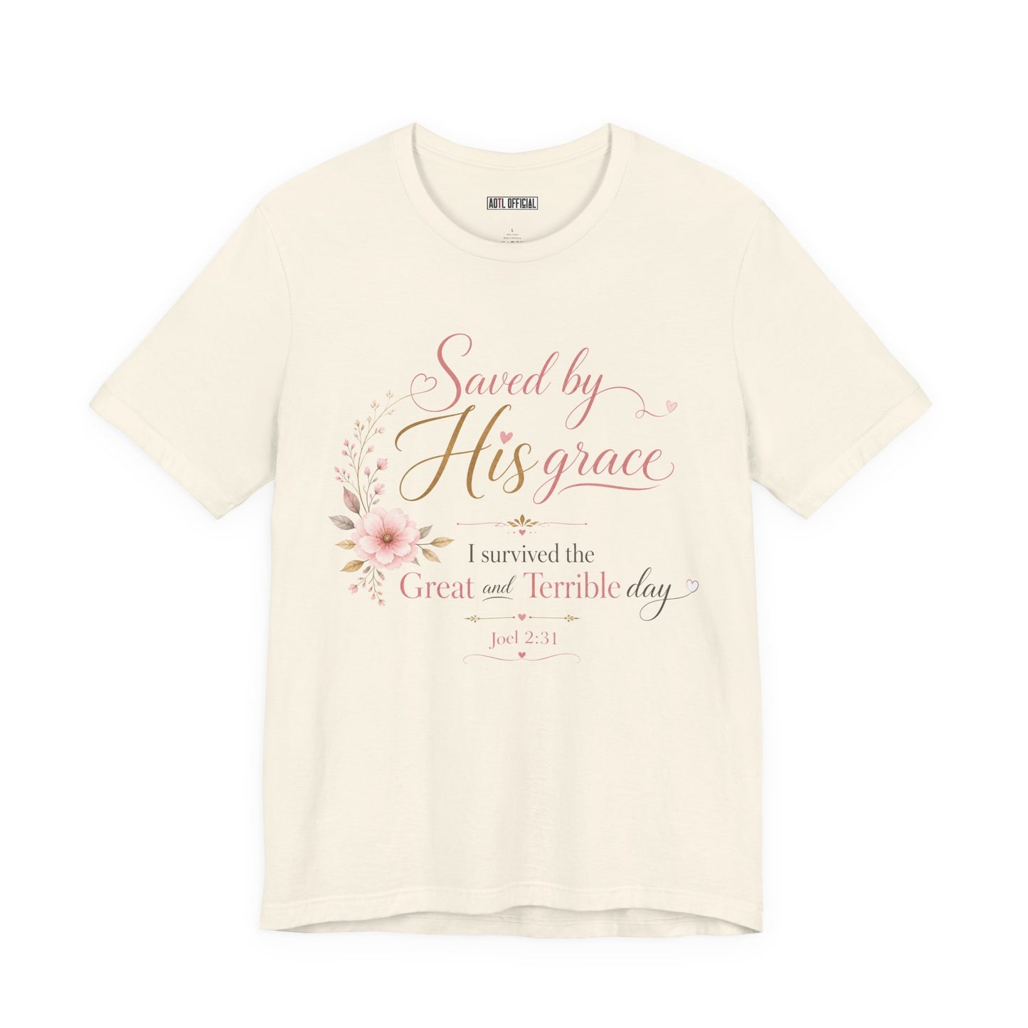 Saved by His Grace – I Survived the Great and Terrible Day (Joel 2:31)  Unisex Short Sleeve Tee