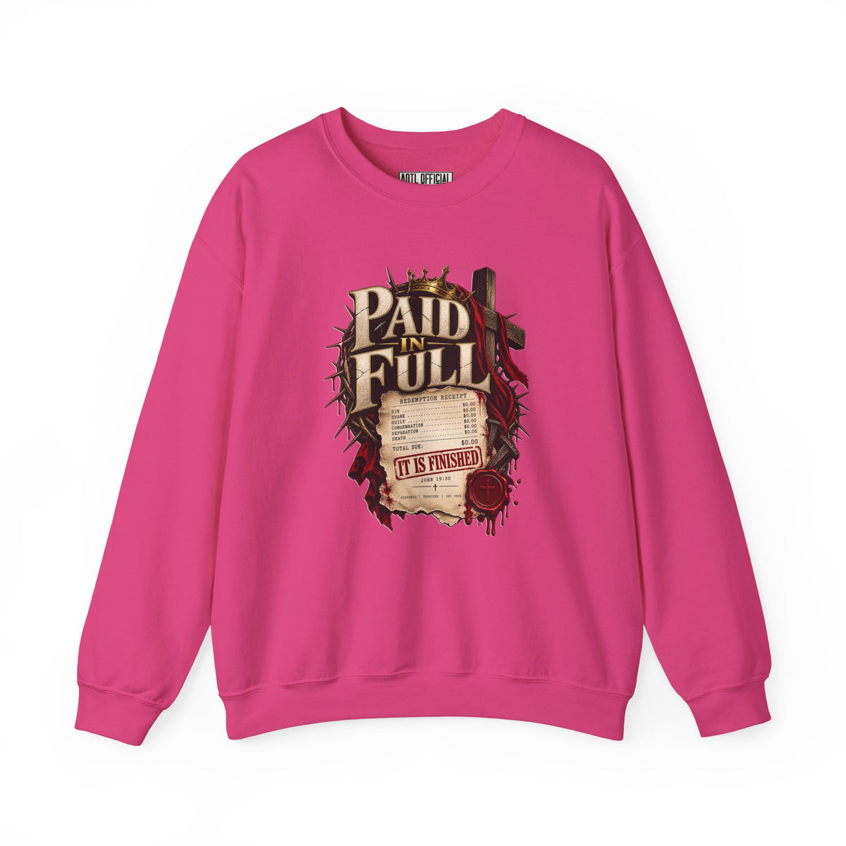 Paid in Full —The debt has been paid.  John 19:30 Christian  Sweatshirt