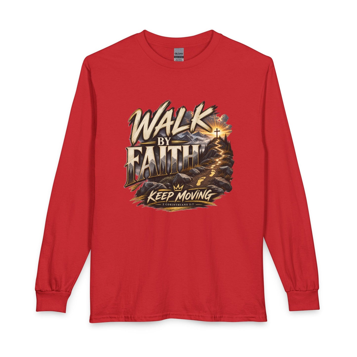 Walk by Faith – Keep Moving Christian Long Sleeve Shirt