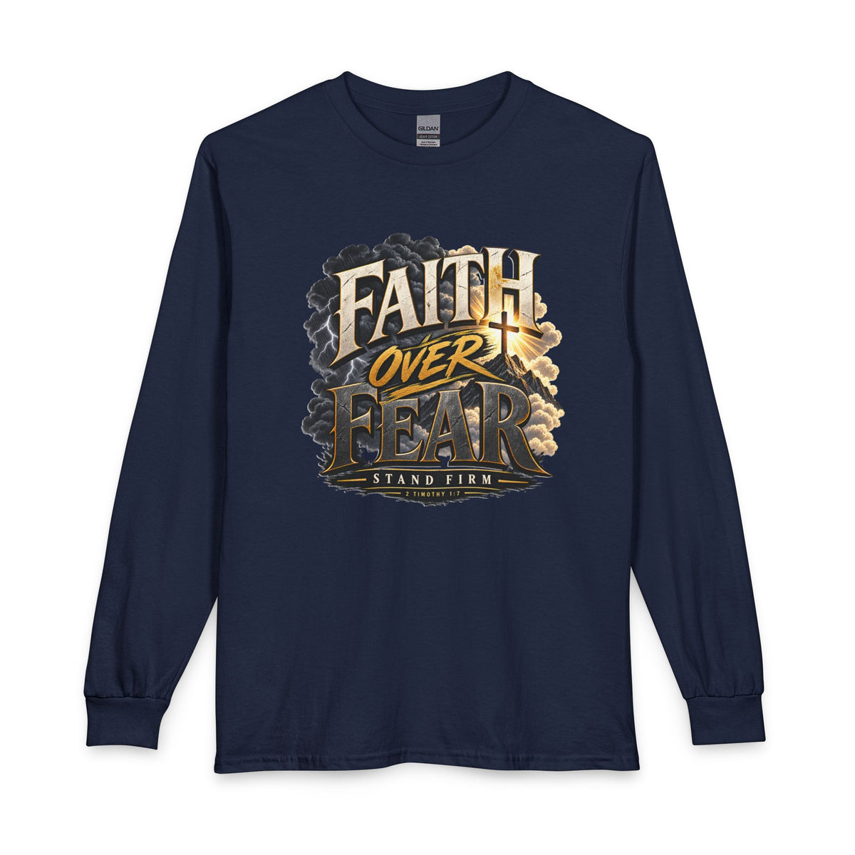 Faith Over Fear – Stand Firm Christian Long Sleeve Shirt
