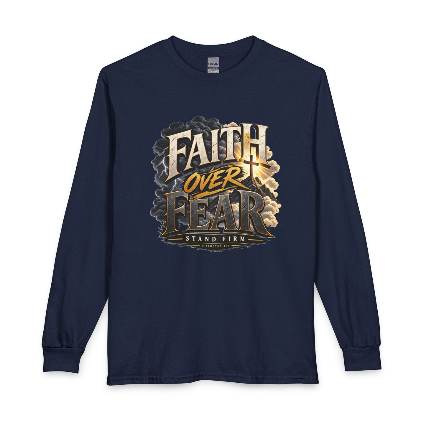 Faith Over Fear – Stand Firm Christian Long Sleeve Shirt
