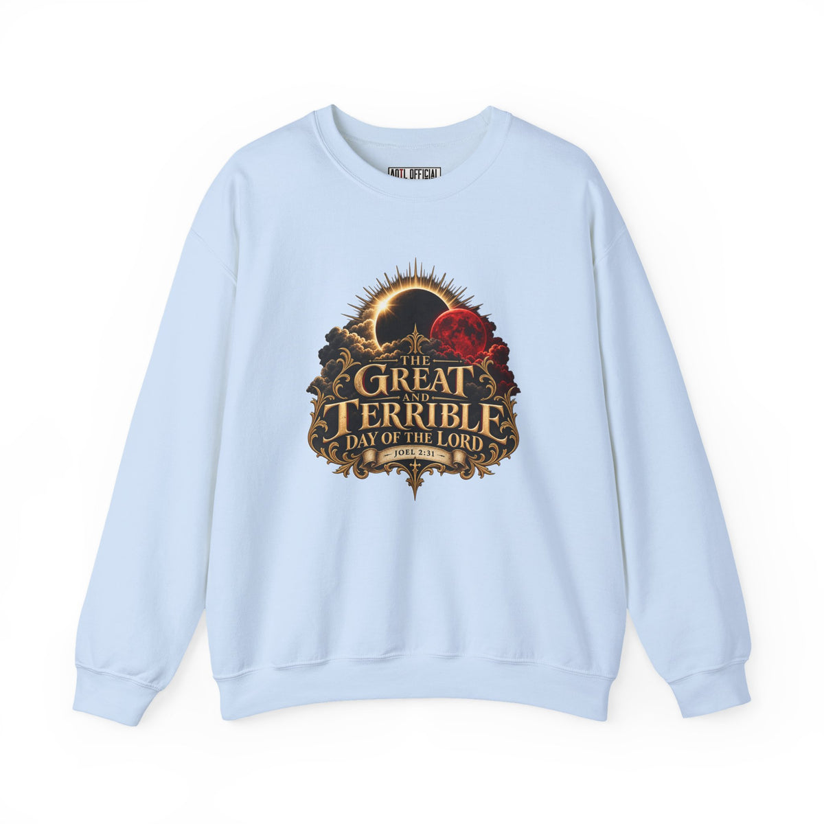 The Great and Terrible Day of the Lord — Joel 2:31 Christian  Sweatshirt