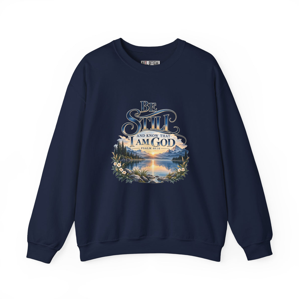 Be Still & Know – Psalm 46:10 Christian Mountain Design Christian  Sweatshirt