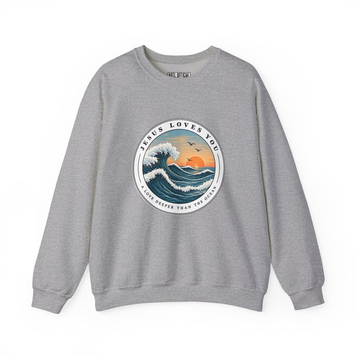 Jesus Loves You — A Love Deeper Than the Ocean Christian  Sweatshirt