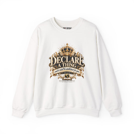 Declare a Thing DYDI Christian Sweatshirt