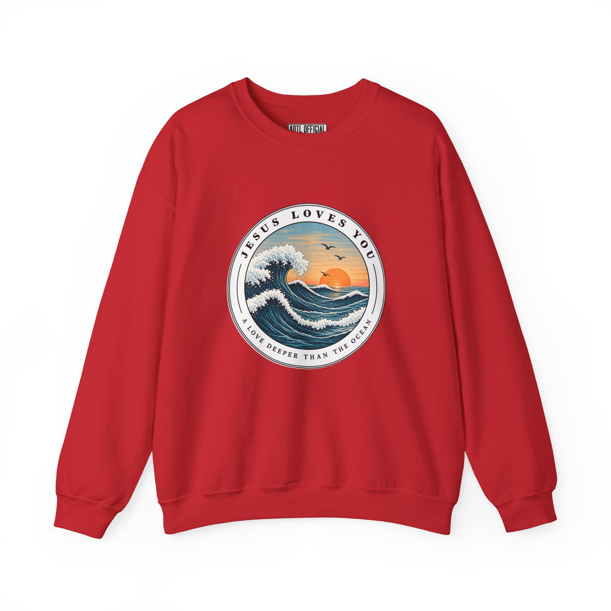 Jesus Loves You — A Love Deeper Than the Ocean Christian  Sweatshirt