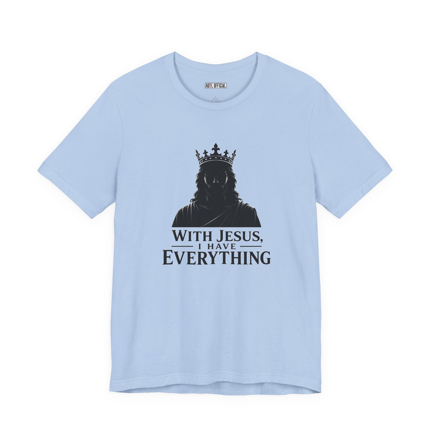 With Jesus, I Have Everything Christian T-Shirt