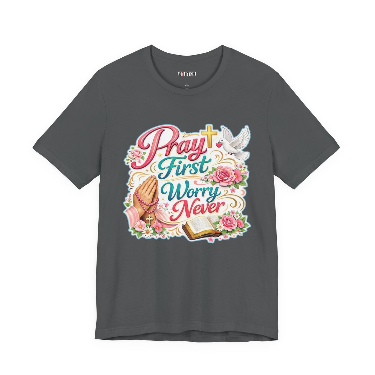 Pray First, Worry Never Unisex Short Sleeve Tee