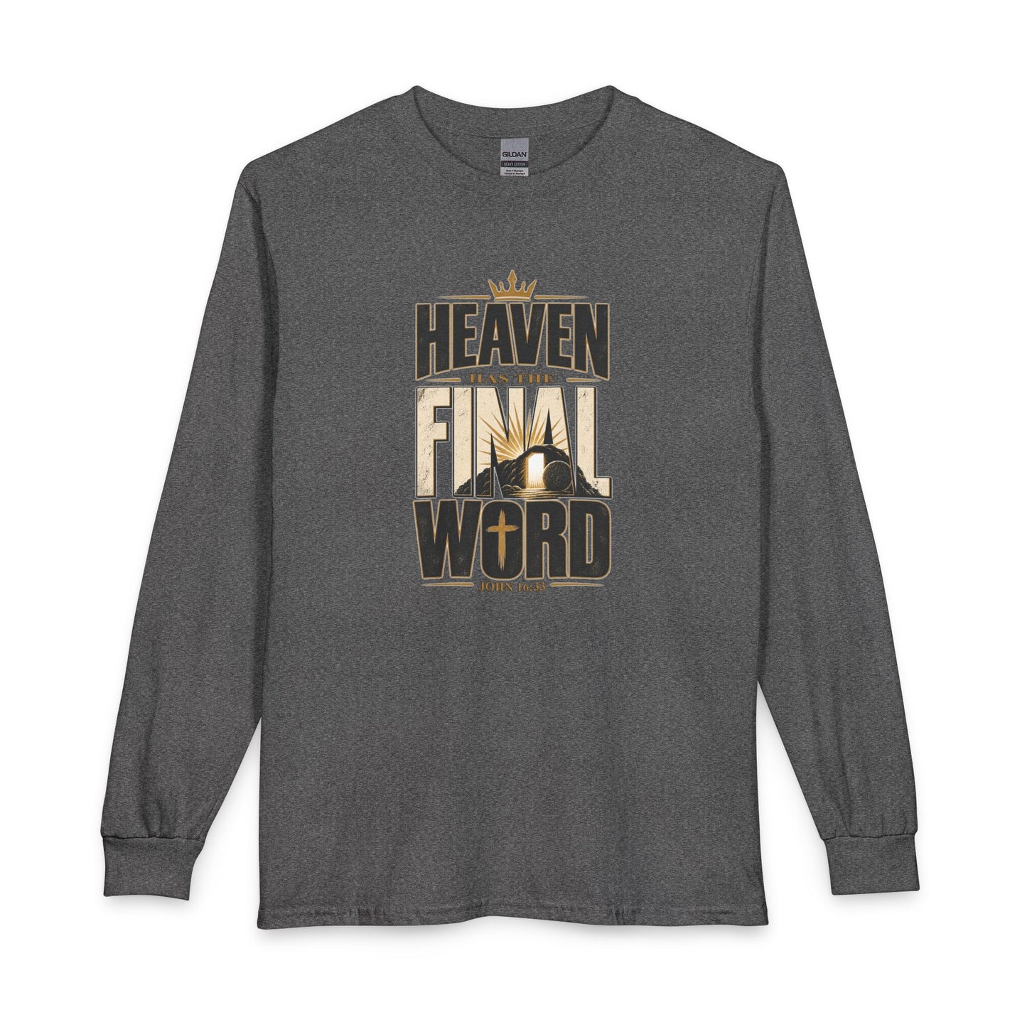 Heaven Has The Final Word Christian Long Sleeve Shirt