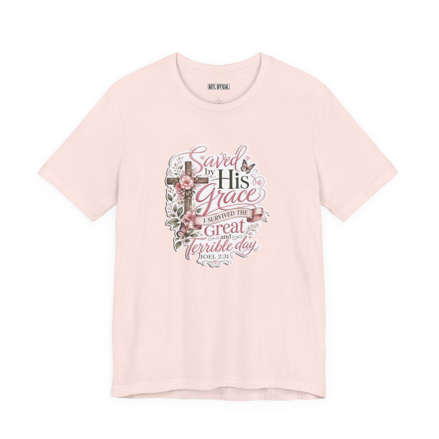 Grace in Bloom – I Survived the Great and Terrible Day (Joel 2:31) Unisex Short Sleeve Tee