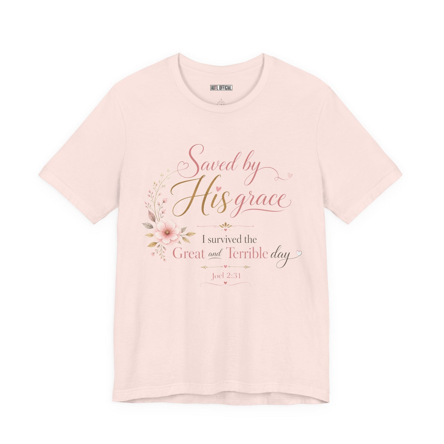 Saved by His Grace – I Survived the Great and Terrible Day (Joel 2:31)  Unisex Short Sleeve Tee