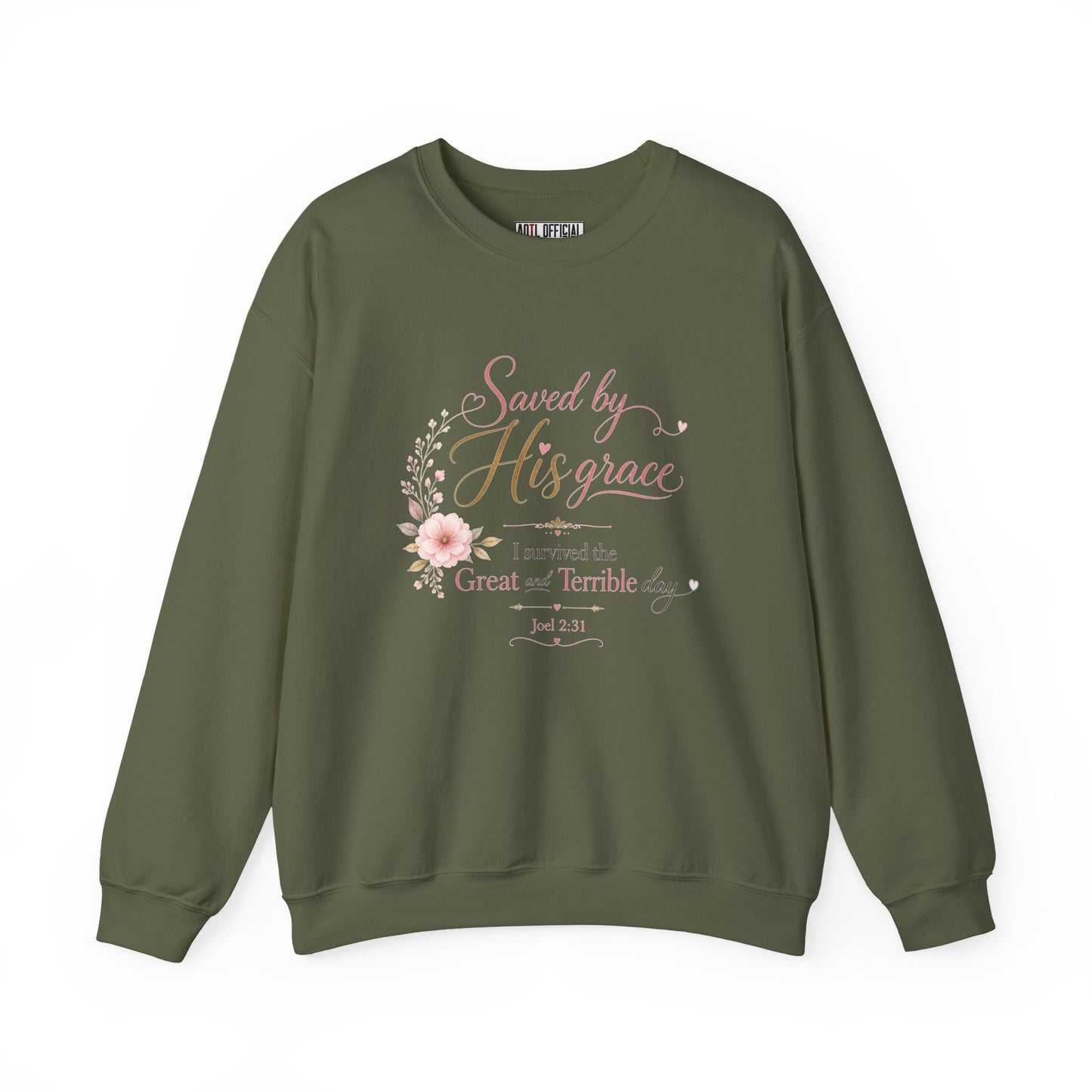 Saved by His Grace - I Survived the Great and Terrible Day Sweatshirt