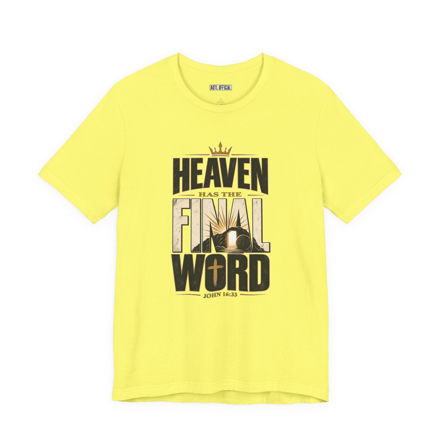 Heaven Has The Final Word Christian T-shirt