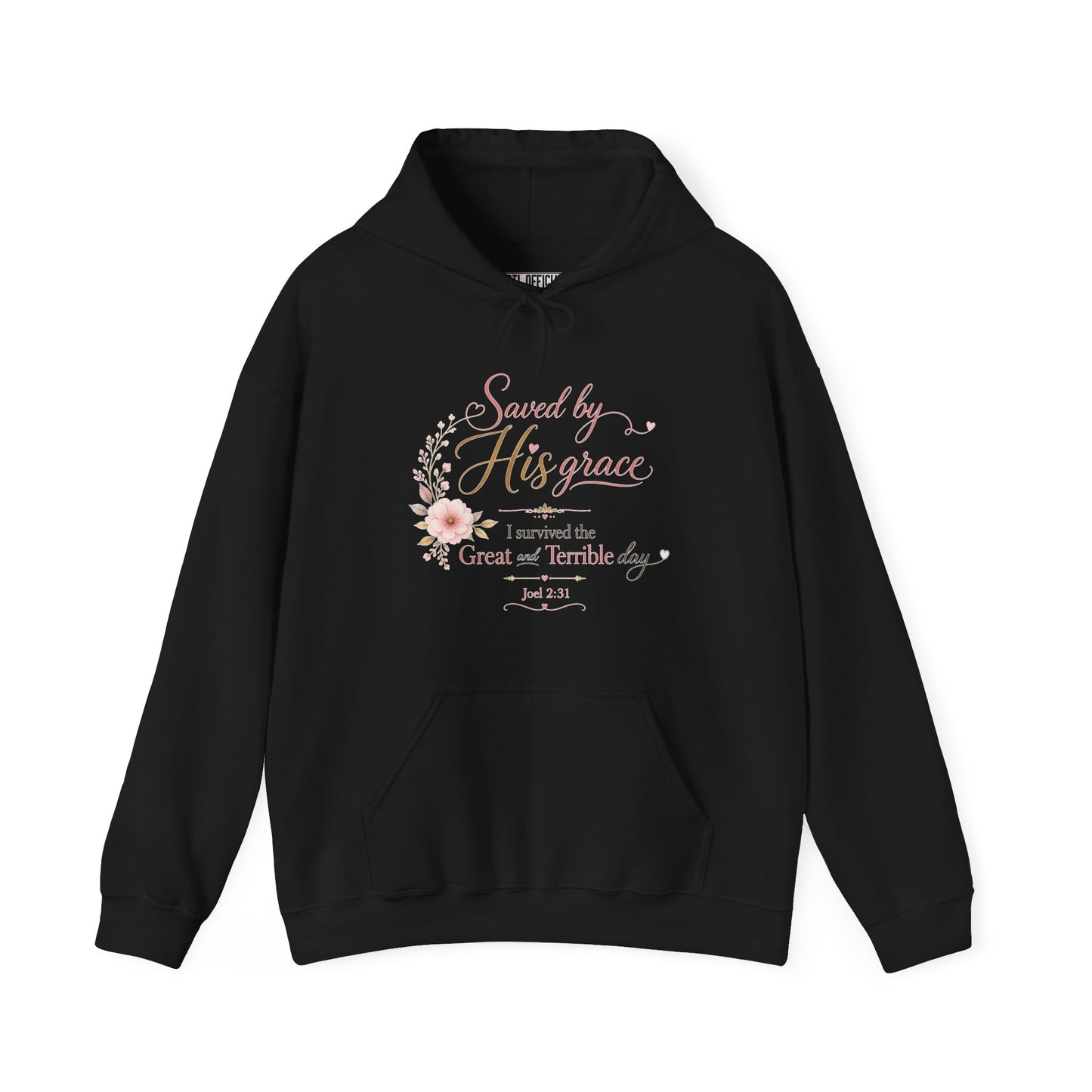 Saved by His Grace - I Survived the Great and Terrible Day Christian Hoodie