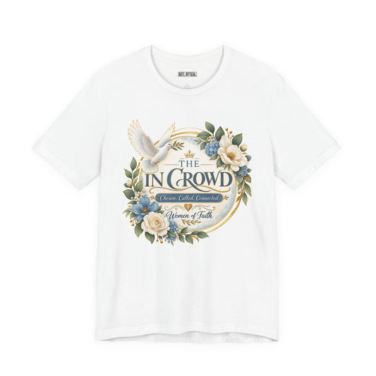 The In Crowd – Chosen. Called. Connected. Christian T-shirt