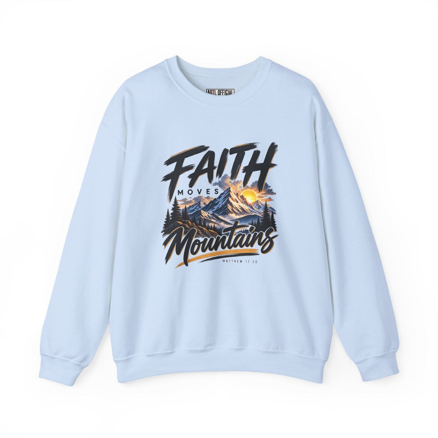 Faith Moves Mountains Christian  Sweatshirt