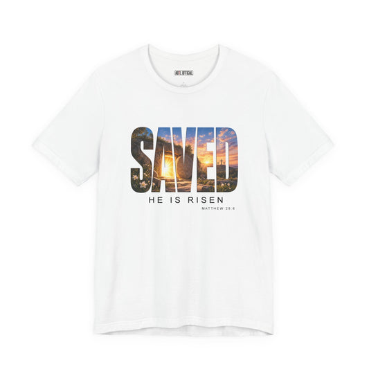  Saved-He Is Risen Christian T-shirt. Inspired by Matthew 28:6, this design declares the victory of Jesus and the promise of new life.