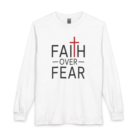 Faith Over Fear Christian Long Sleeve Shirt