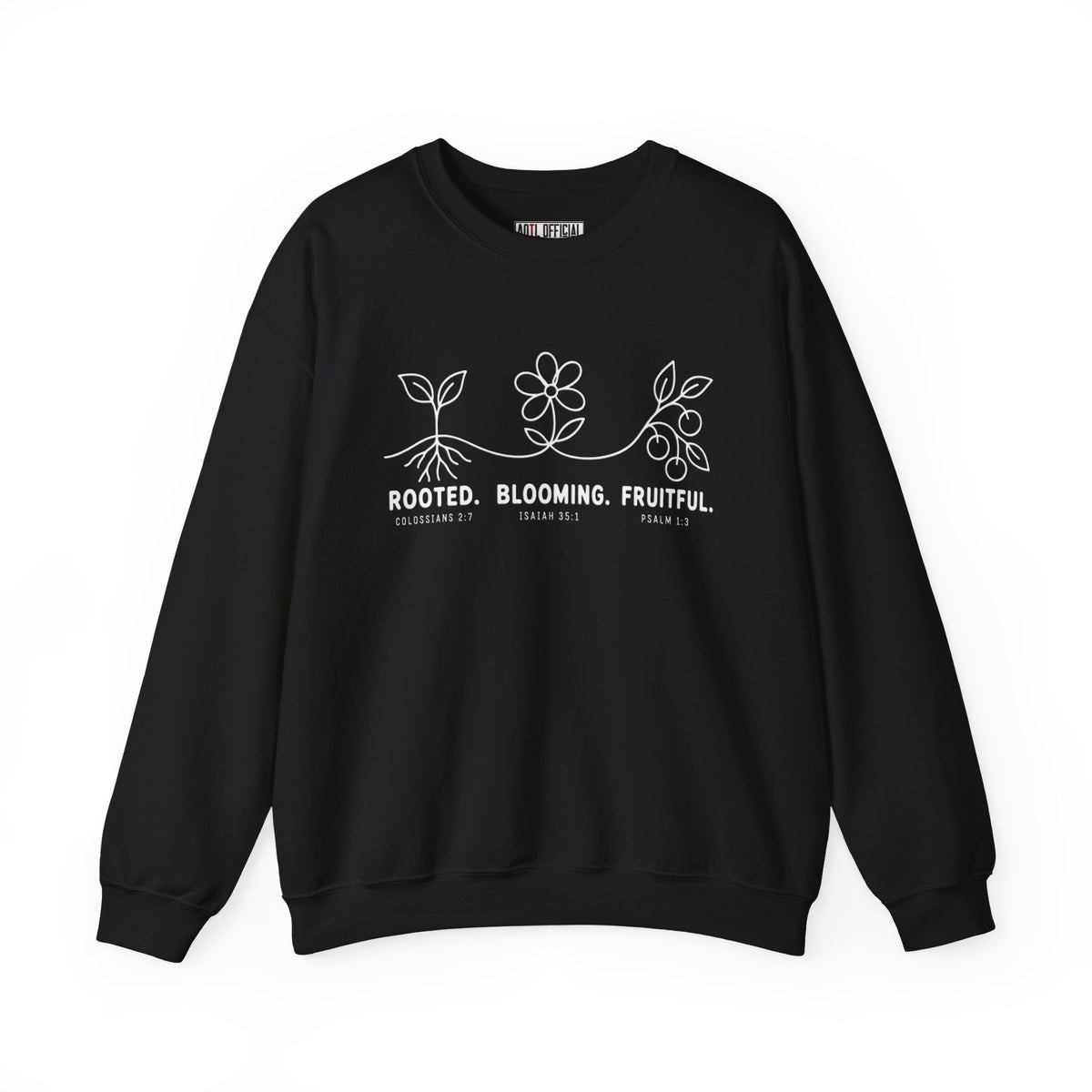Rooted. Blooming. Fruitful. Christian Sweatshirt