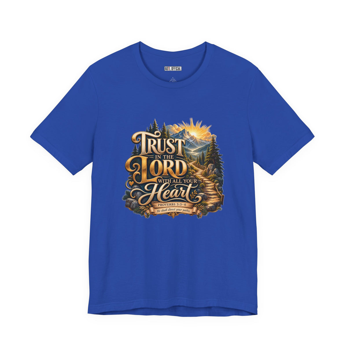 Trust in the Lord With All Your Heart – Proverbs 3:5-6  Christian T-shirt