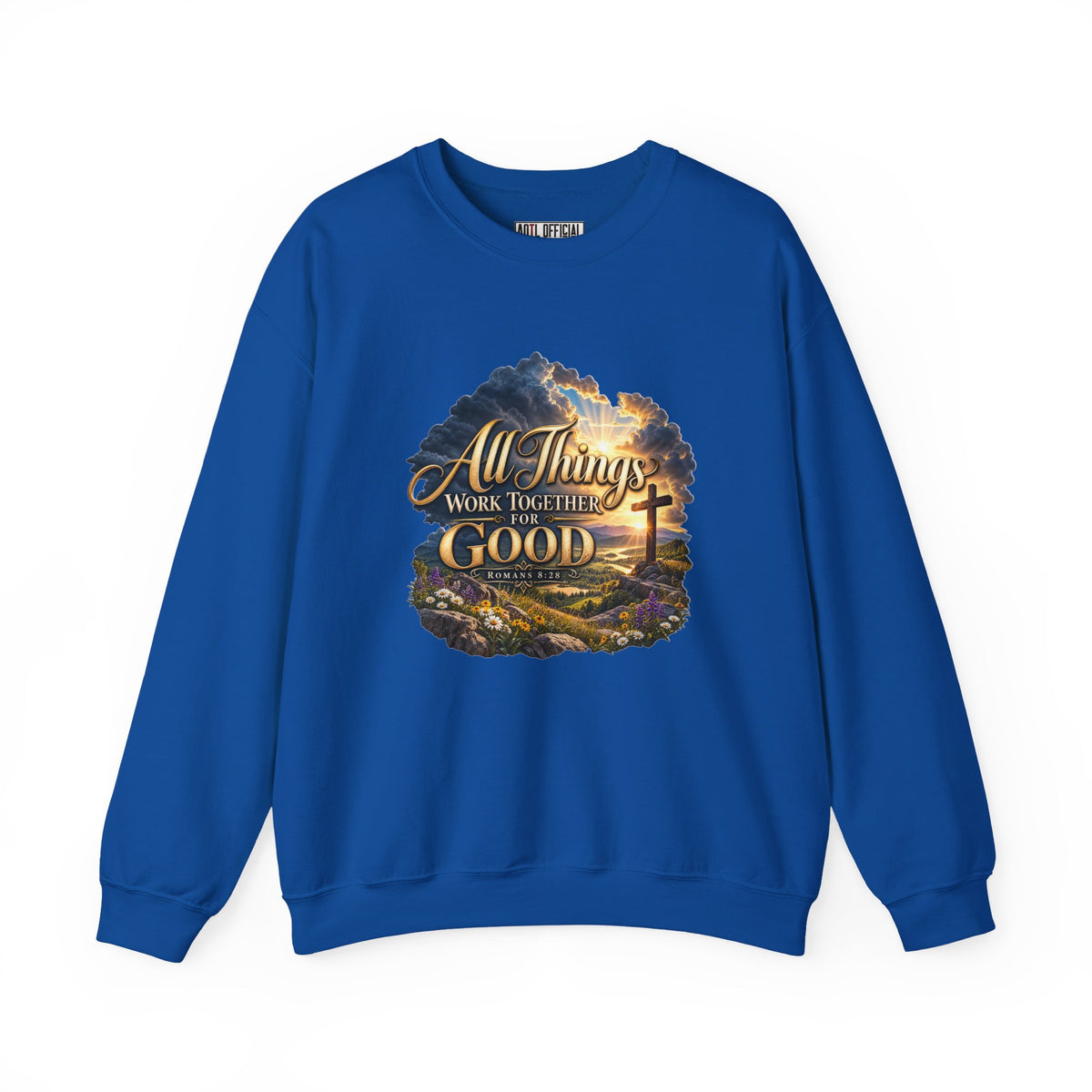 All Things Work Together for Good – Romans 8:28 Christian Sweatshirt