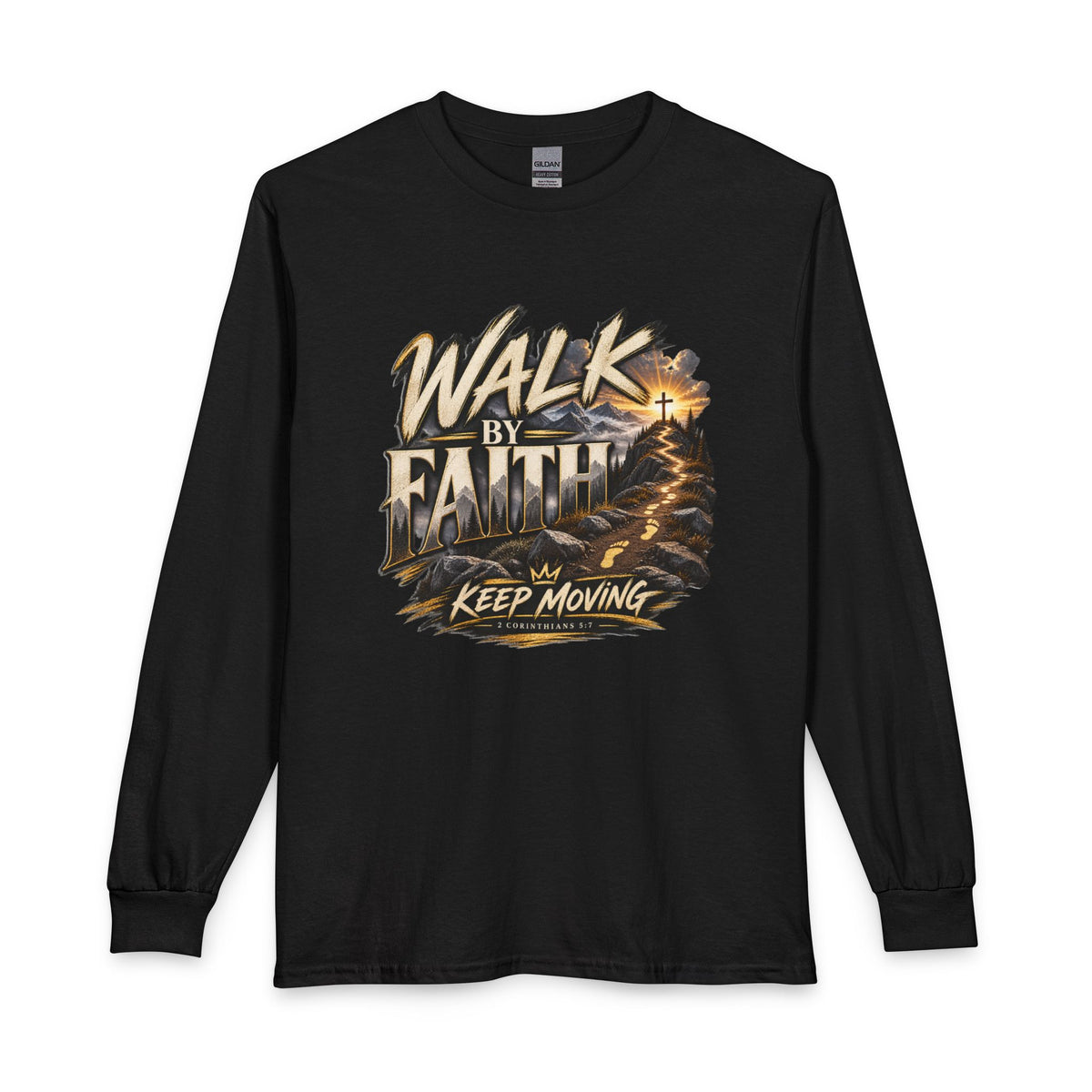 Walk by Faith – Keep Moving Christian Long Sleeve Shirt