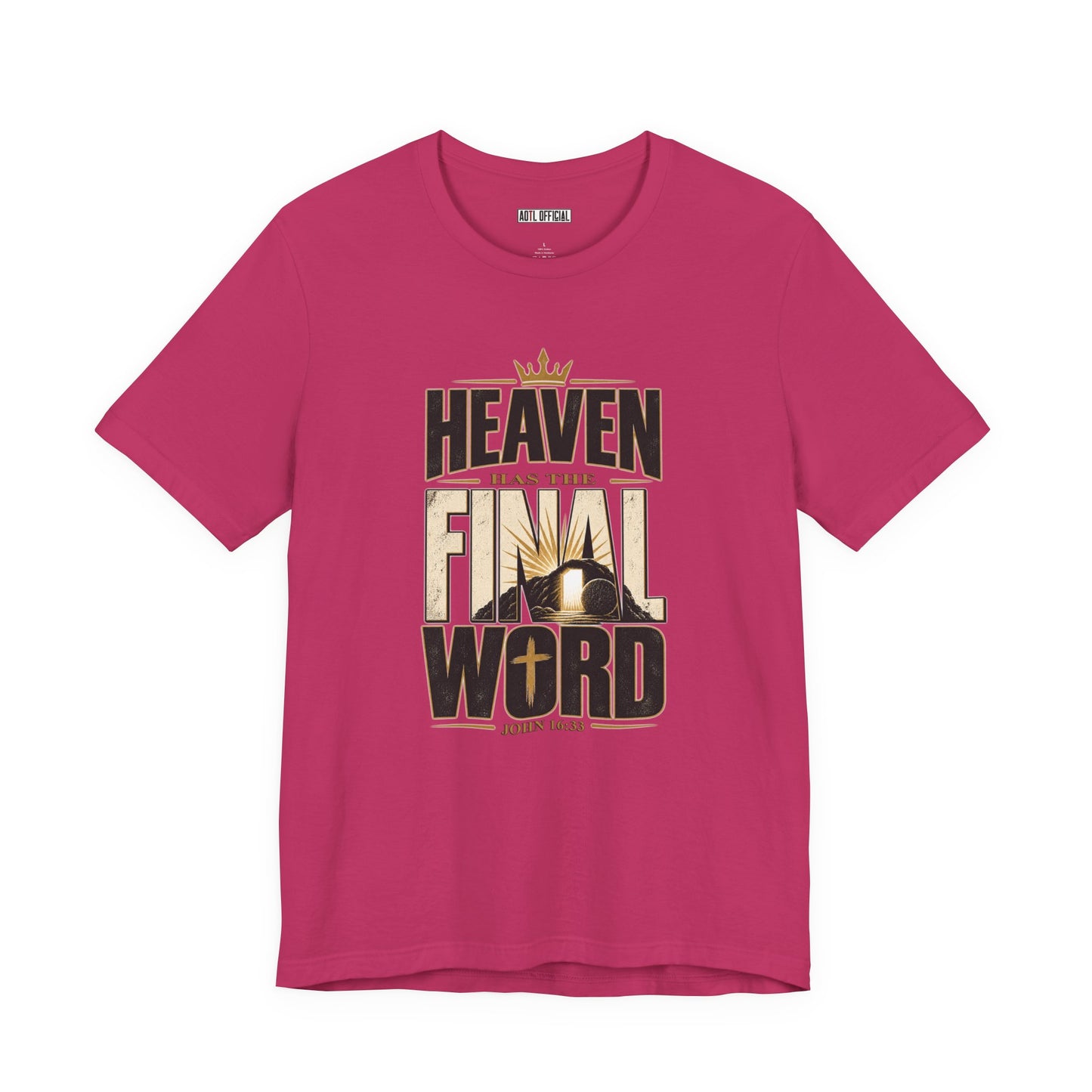 Heaven Has The Final Word Christian T-shirt