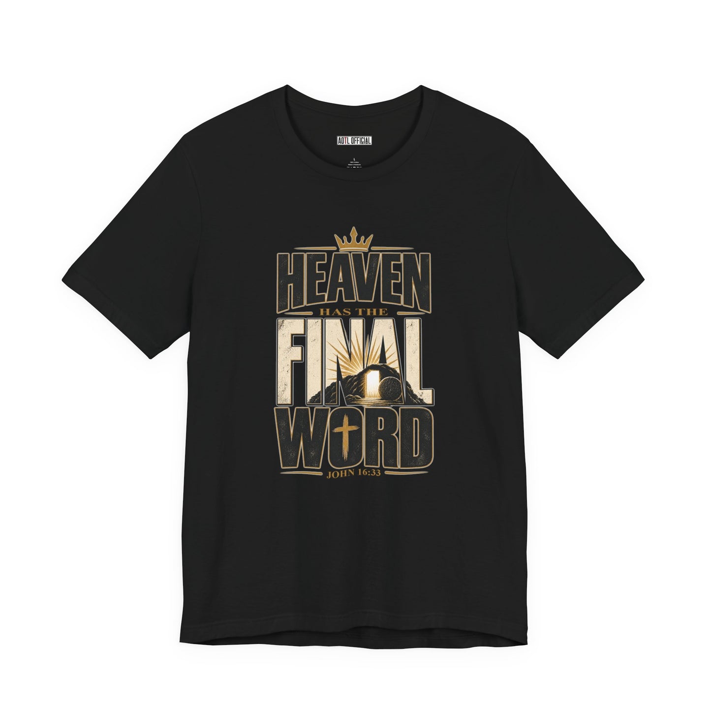 Heaven Has The Final Word Christian T-shirt
