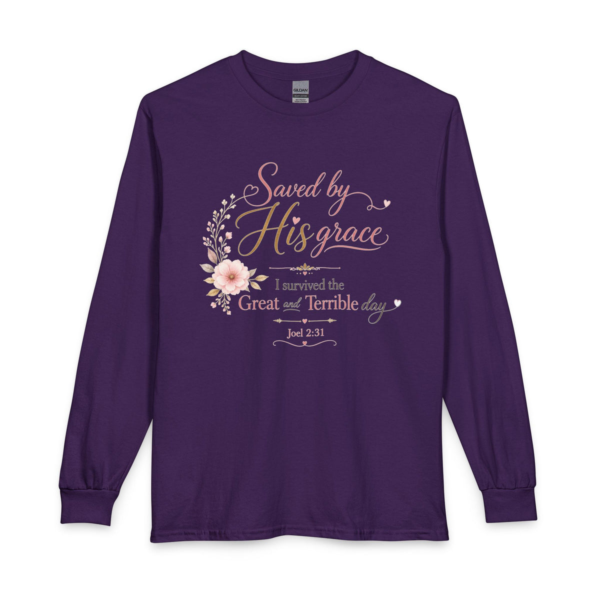 Saved by His Grace - I Survived the Great and Terrible Day Christian Long Sleeve Shirt