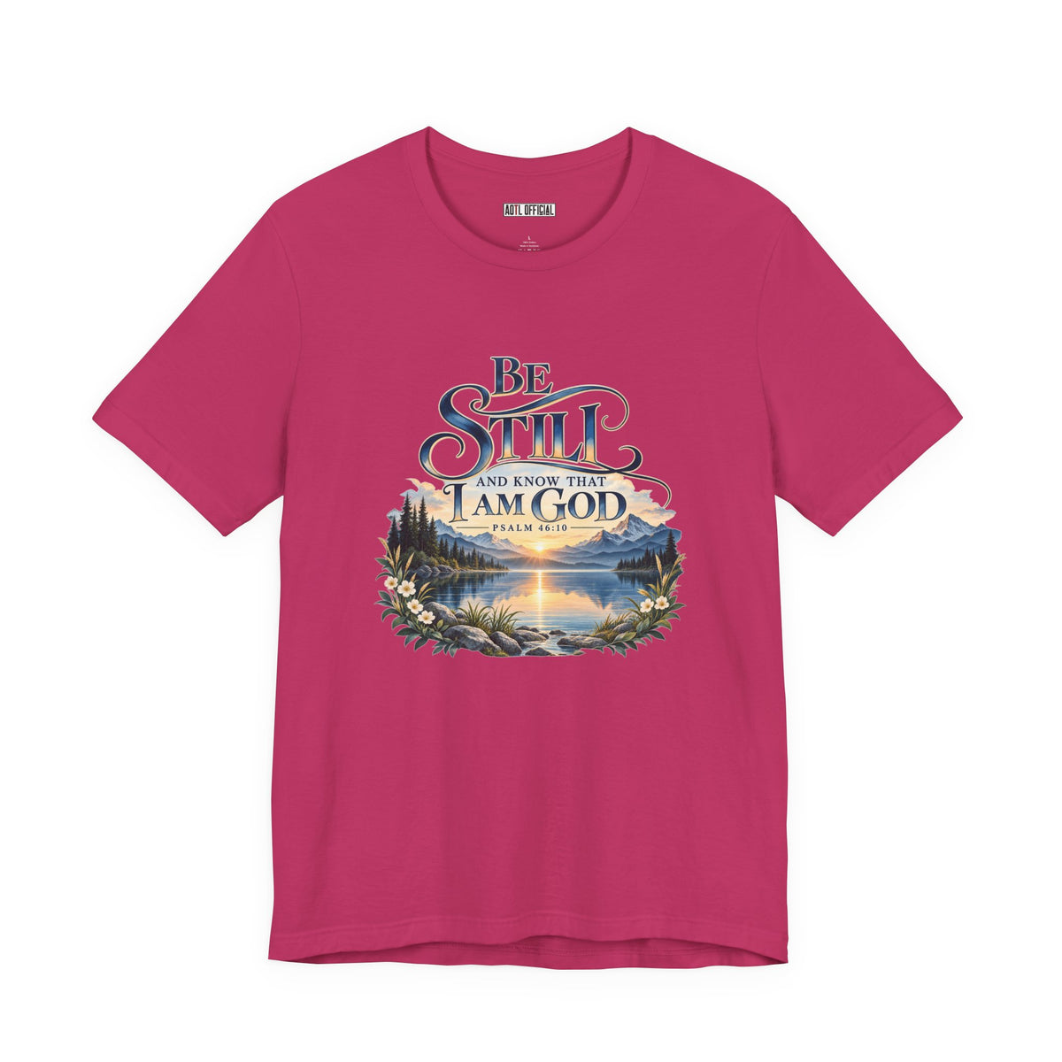 Be Still & Know – Psalm 46:10 Christian T-shirt