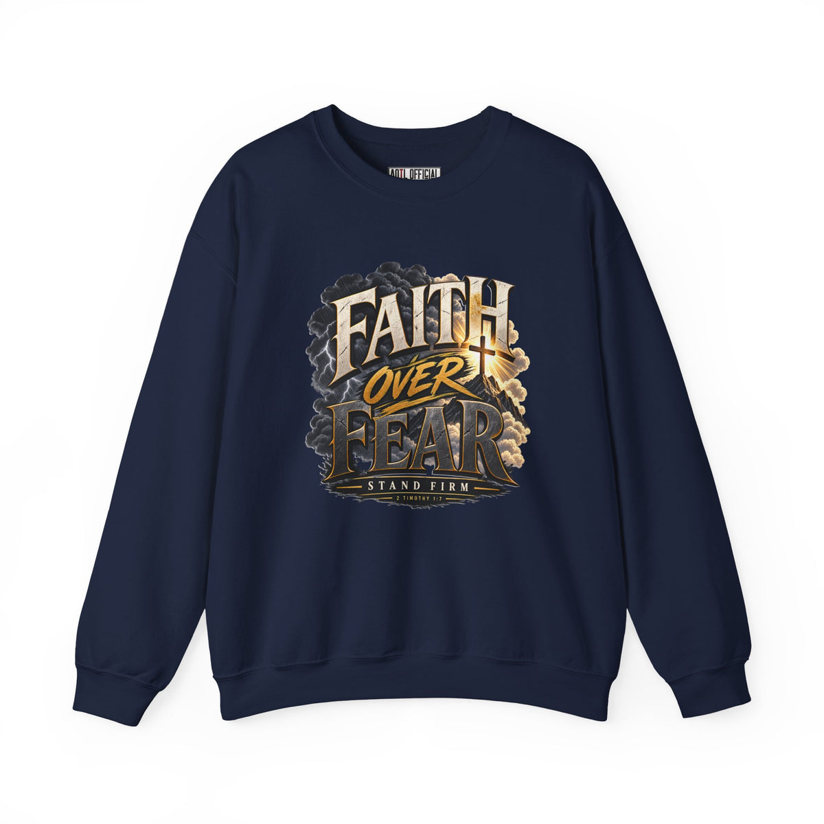 Faith Over Fear – Stand Firm Christian Sweatshirt