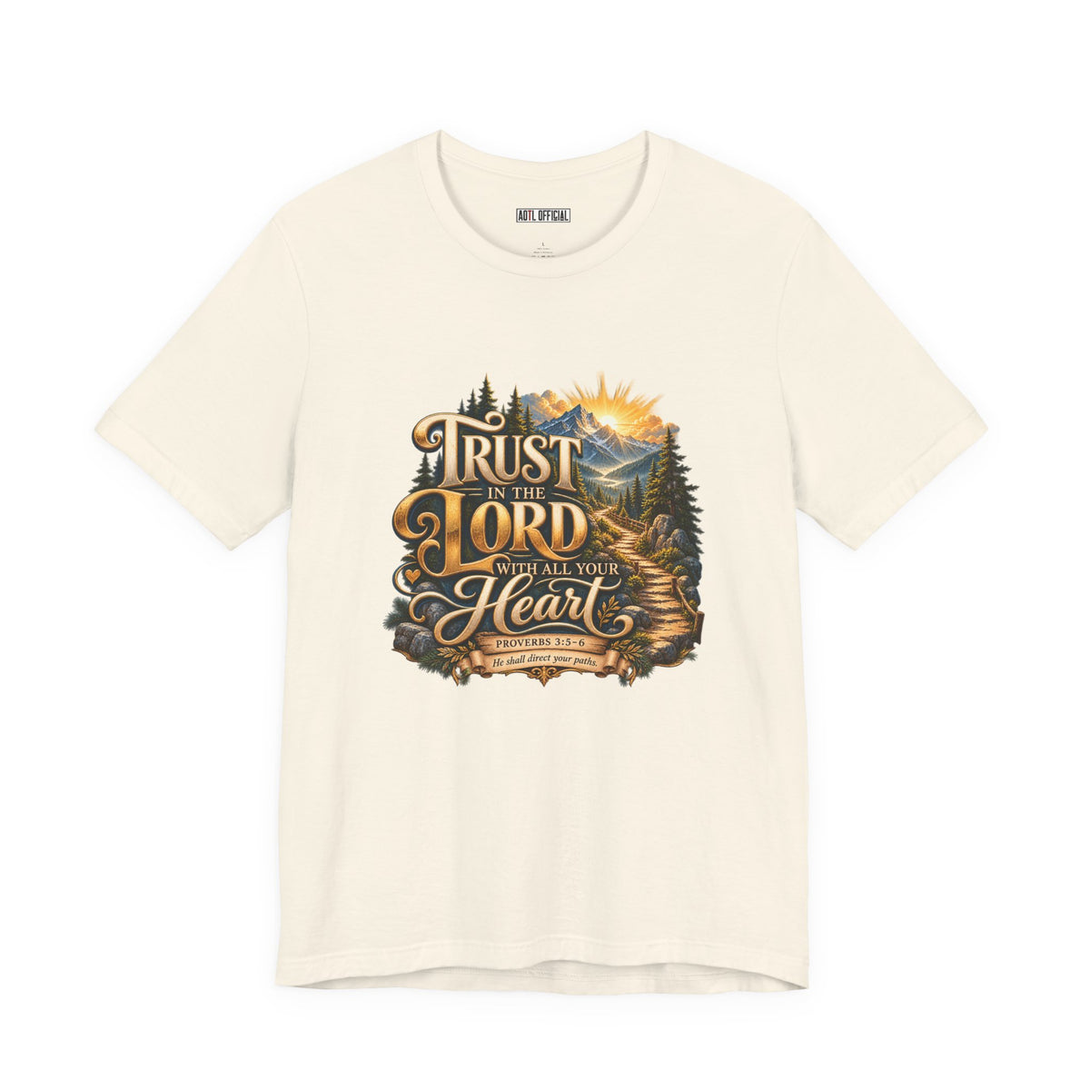 Trust in the Lord With All Your Heart – Proverbs 3:5-6  Christian T-shirt