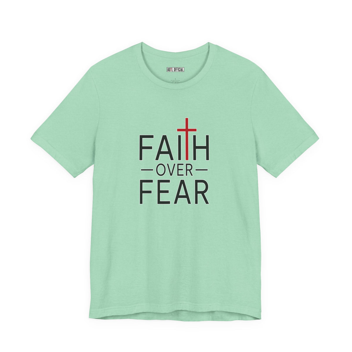 Faith Over Fear Christian T-Shirt
