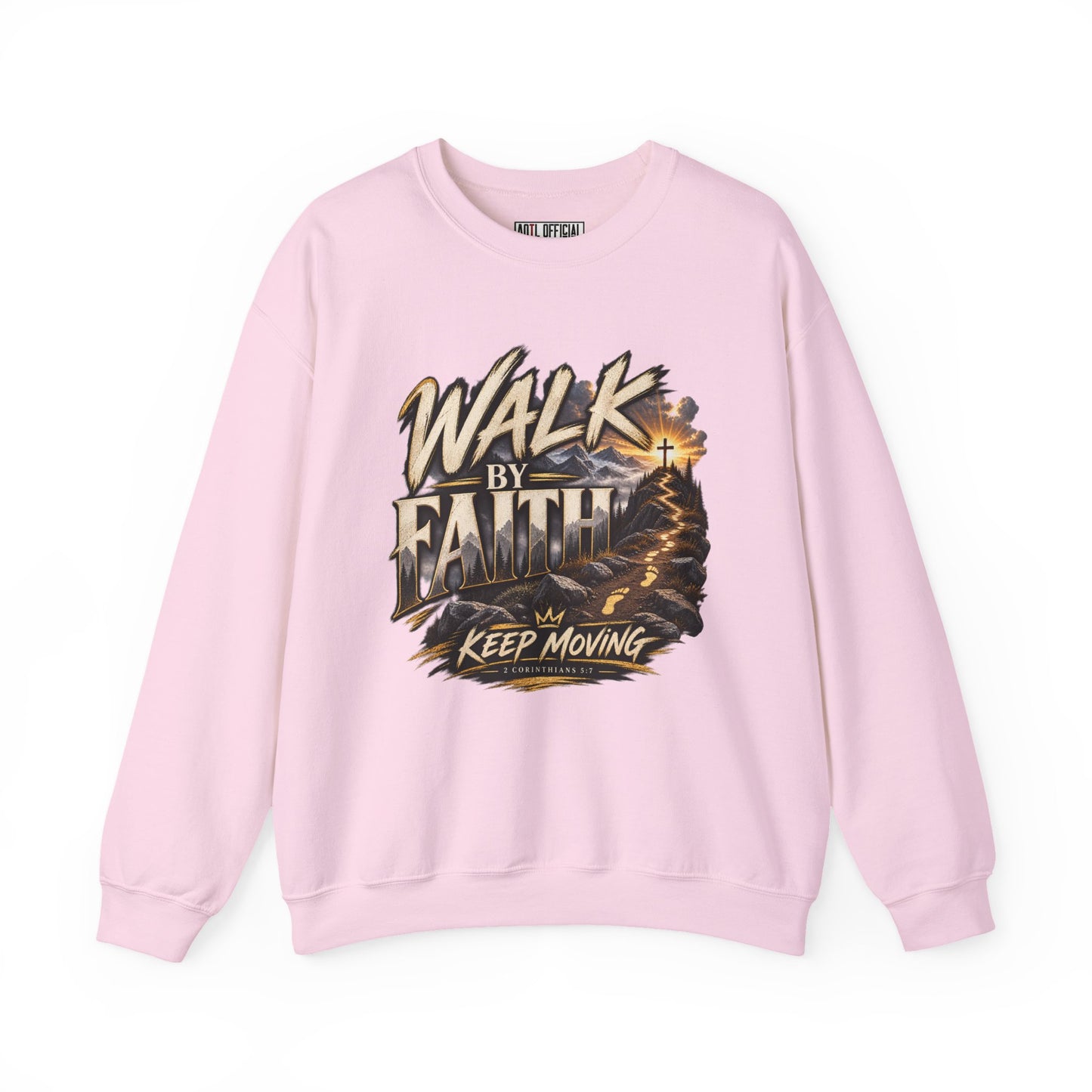 Walk by Faith – Keep Moving Christian  Sweatshirt