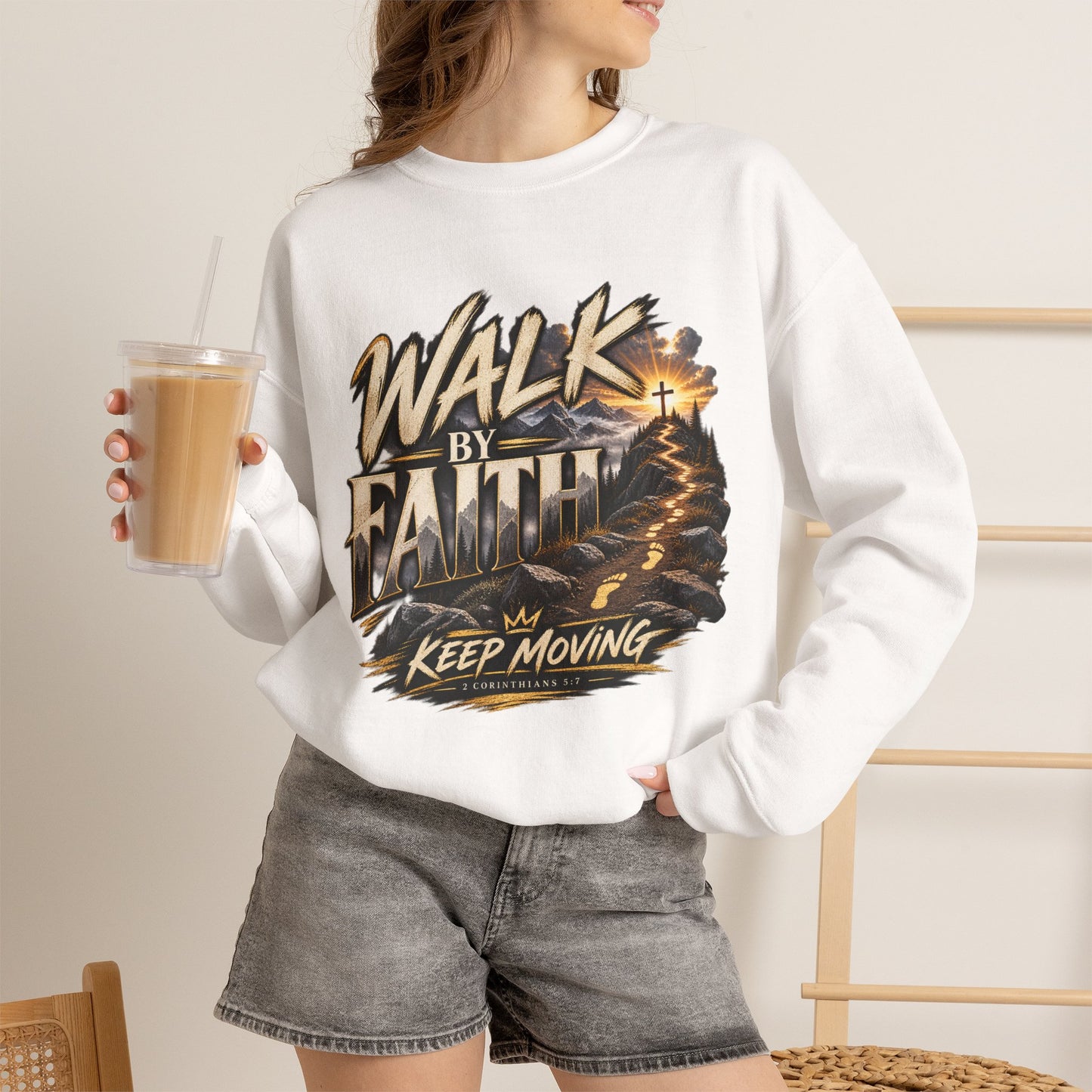 Walk by Faith – Keep Moving Christian  Sweatshirt