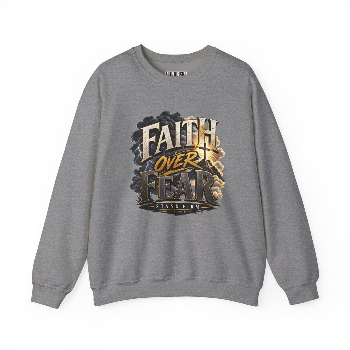 Faith Over Fear – Stand Firm Christian Sweatshirt