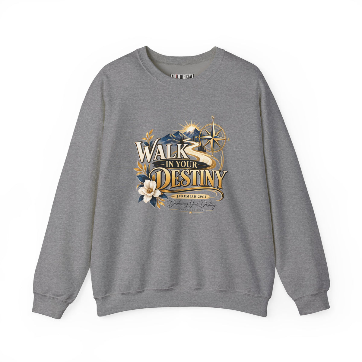 Walk in Your Destiny DYDI Christian Sweatshirt