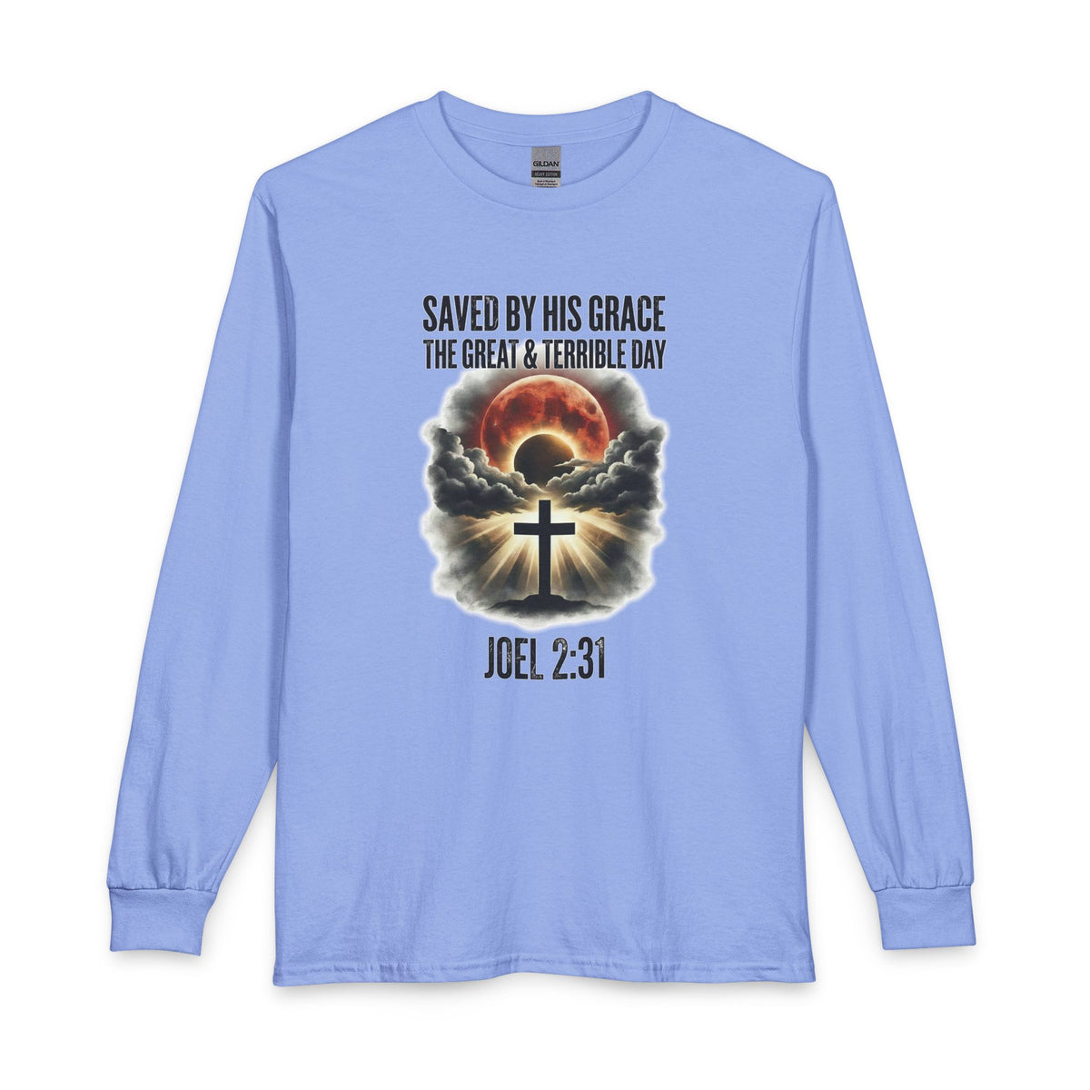 Saved by His Grace - The Great and Terrible Day (Joel 2:31) Christian Long Sleeve Shirt