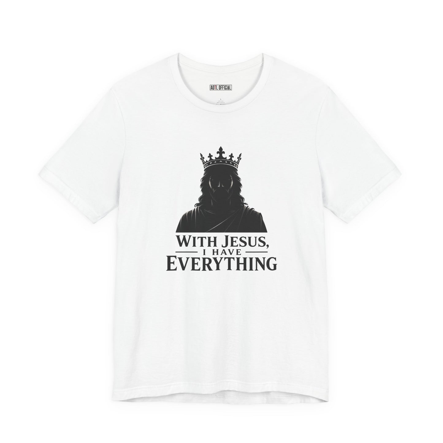 With Jesus, I Have Everything unisex Christian t-shirt faith-inspired design
