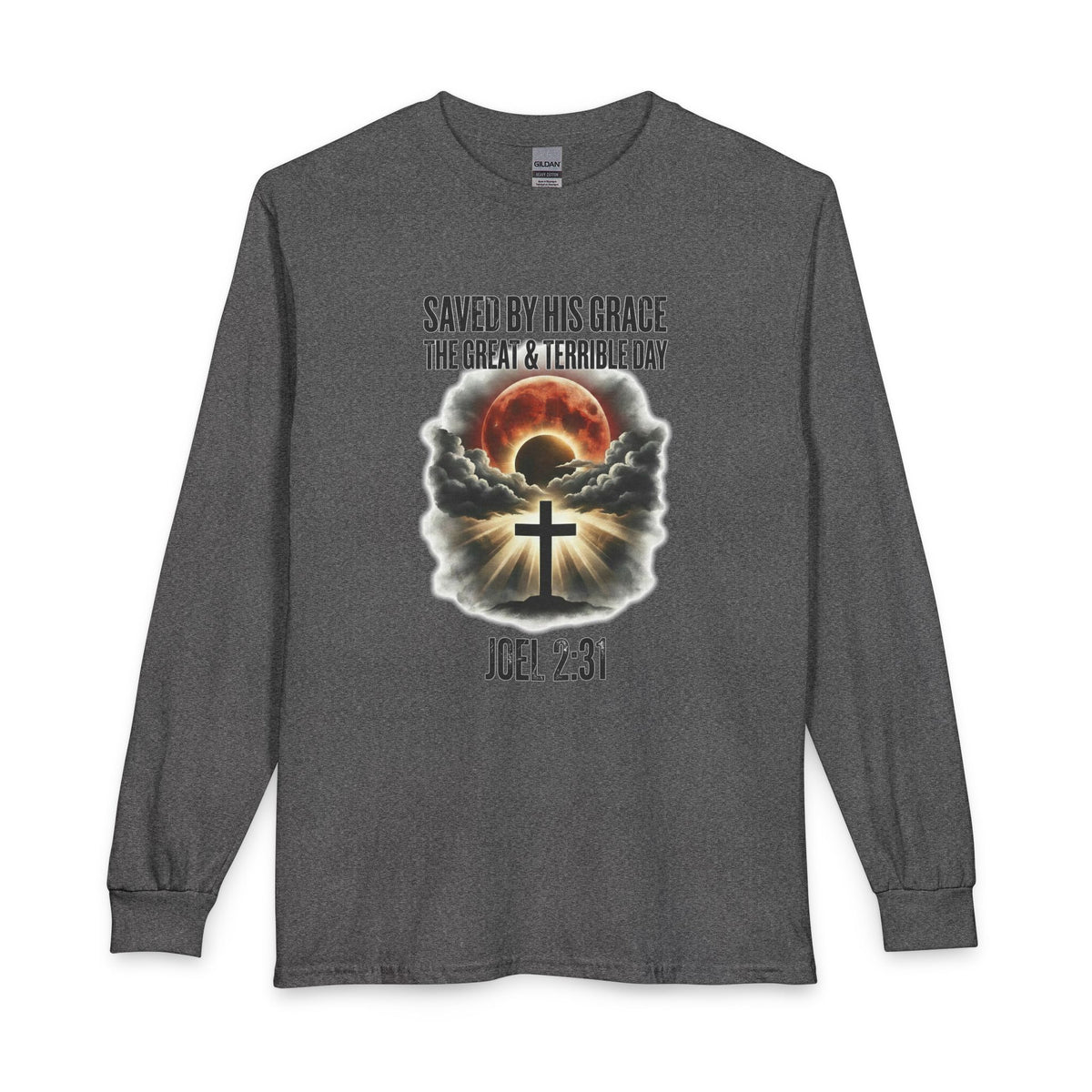 Saved by His Grace - The Great and Terrible Day (Joel 2:31) Christian Long Sleeve Shirt