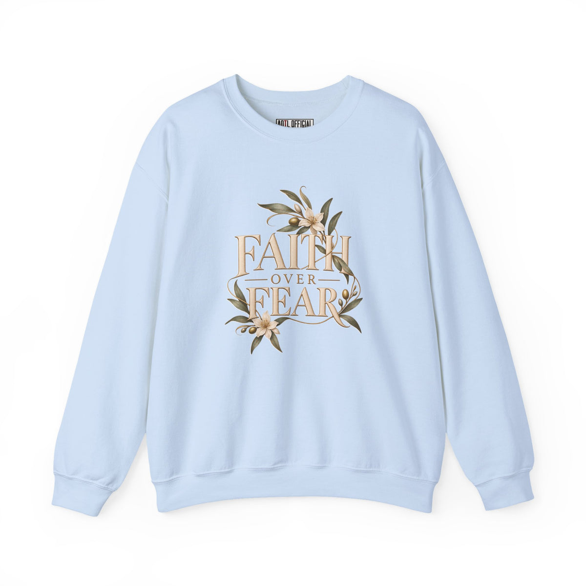 Faith Over Fear Christian  Sweatshirt