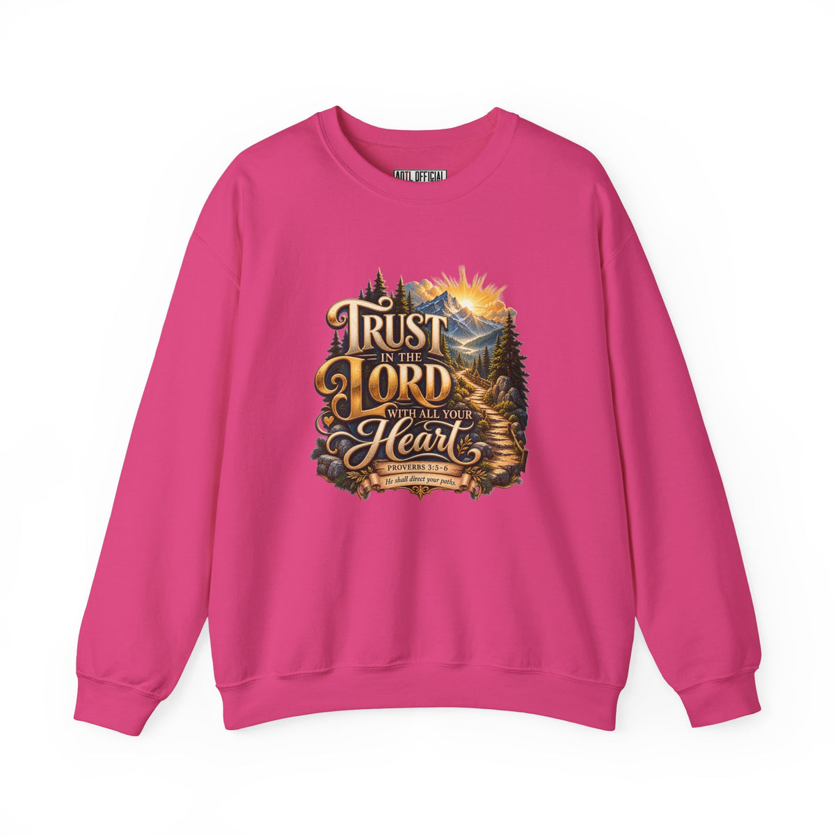 Trust in the Lord With All Your Heart – Proverbs 3:5-6 Mountain Path Design Christian  Sweatshirt