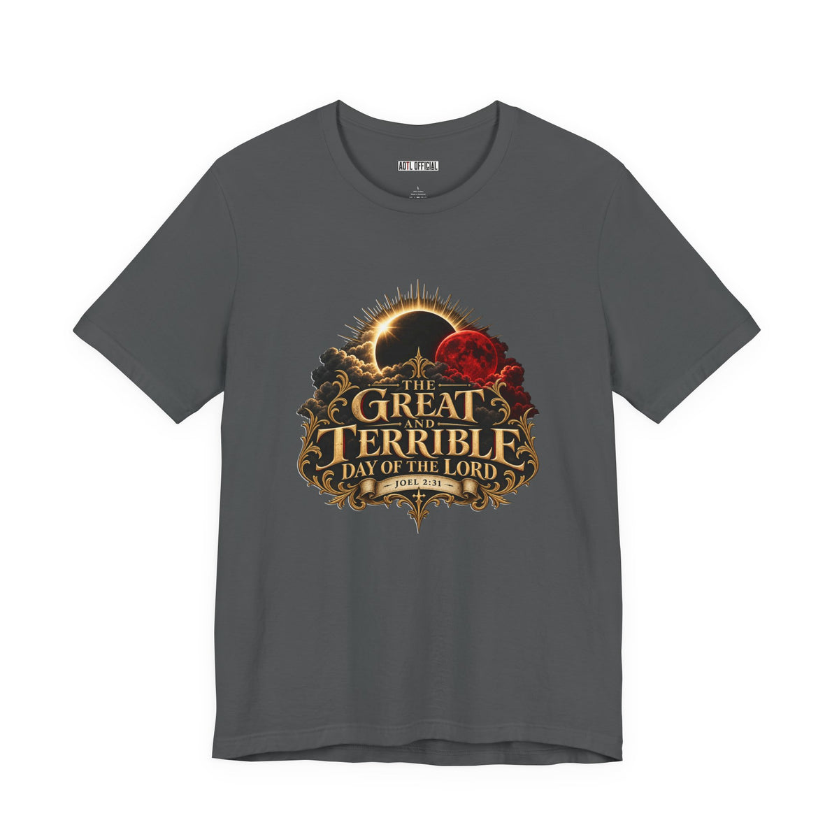 The Great and Terrible Day of the Lord — Joel 2:31  Christian T-shirt