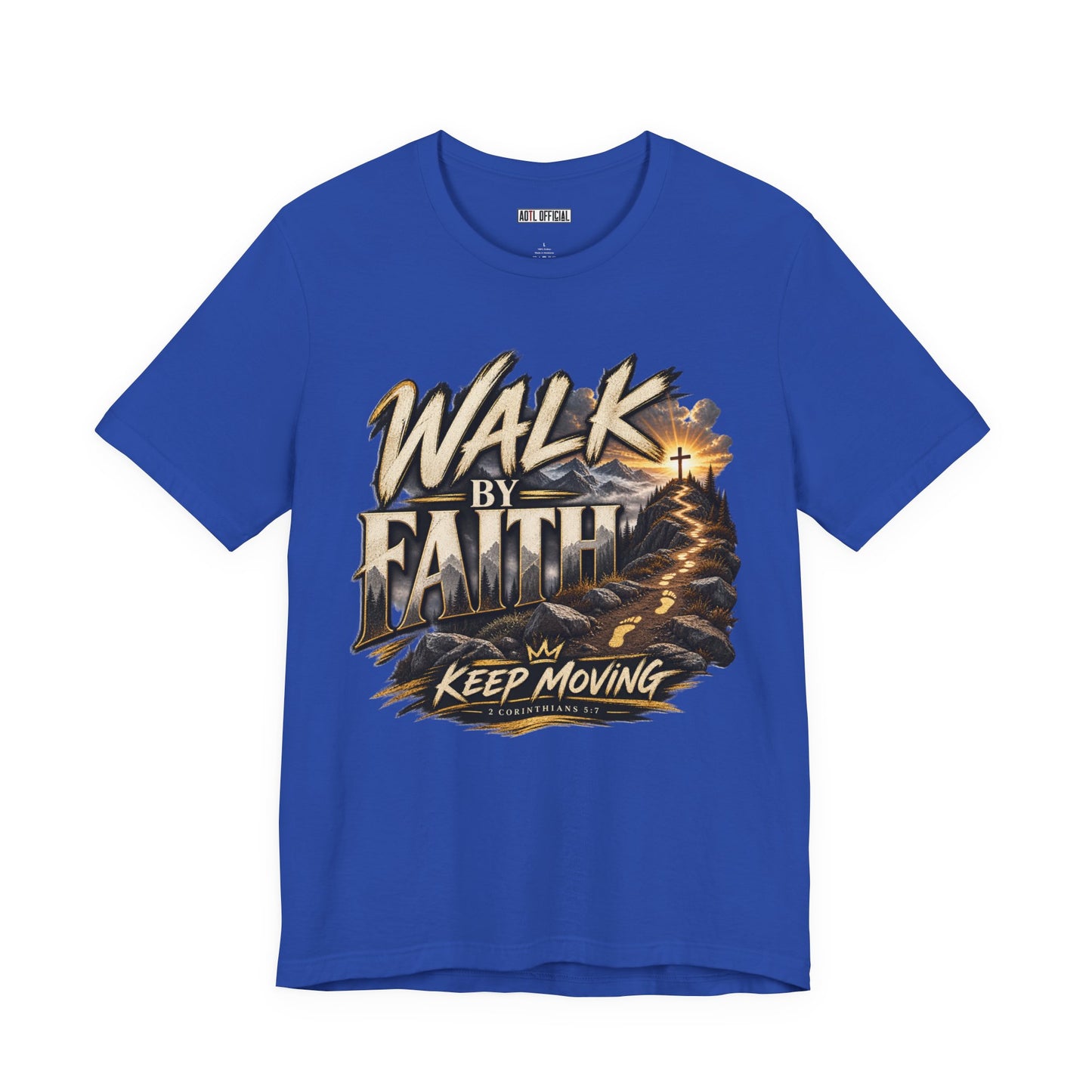 Walk by Faith – Keep Moving Christian T-shirt