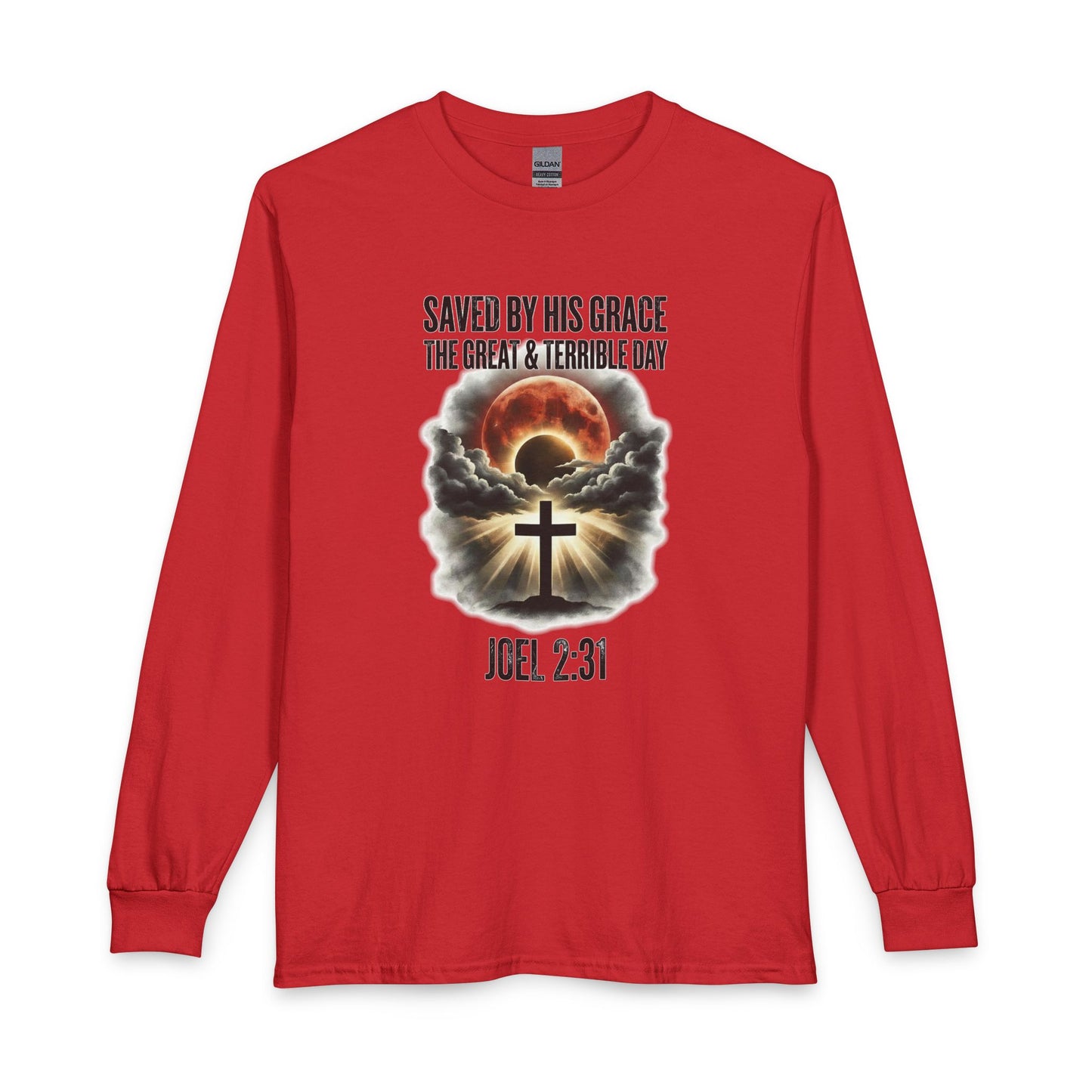 Saved by His Grace - The Great and Terrible Day (Joel 2:31) Christian Long Sleeve Shirt